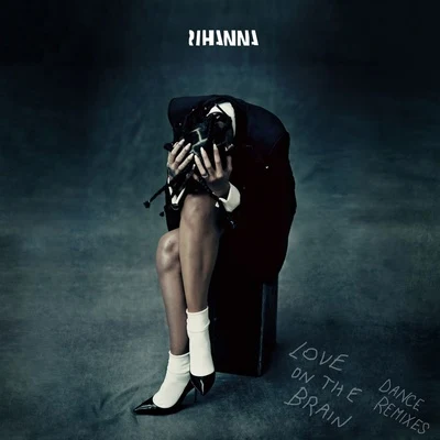 Love on the Brain (Dance Remixes) 專輯 Rihanna