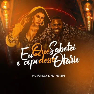 Eu Que Sabotei o Copo Desse Otário 专辑 Mc Ponesa/MC Abalo