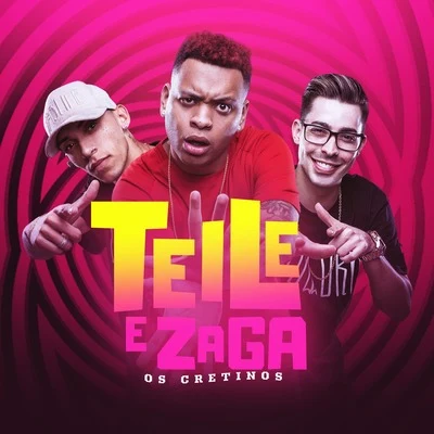 Teile e Zaga 專輯 Os Cretinos