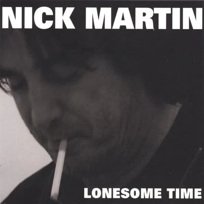 Lonesome Time 专辑 Nick Martin