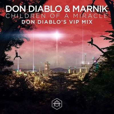 Children Of A Miracle (Don Diablo VIP Remix) 專輯 Marnik/Jaggs