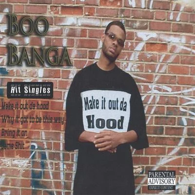 Make it out the hood 專輯 Boo Banga