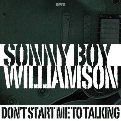 Dont Start Me to Talking 专辑 Sonny Boy Williamson II