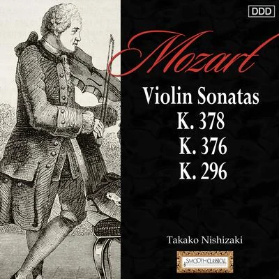 Mozart: Violin Sonatas, K. 378, K. 376 and K. 296 专辑 Takako Nishizaki/Kenneth Jean/Quintino & Blasterjaxx