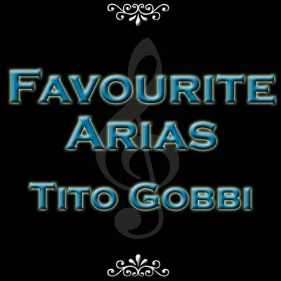 Tito Gobbi Favourite Arias - Tito Gobbi