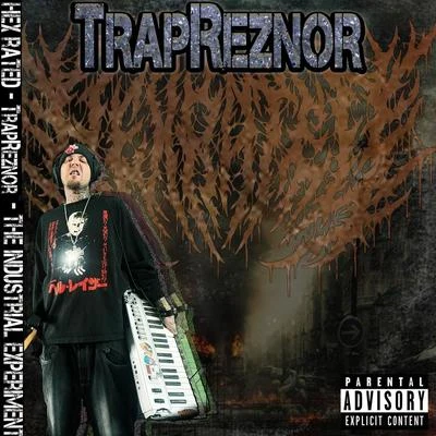 Trapreznor the Industrial Experiment 專輯 Claas/Hex Rated/Vlnc