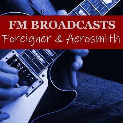 Aerosmith FM Broadcasts Foreigner & Aerosmith