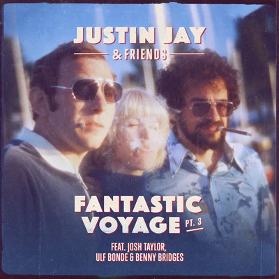 Justin Jay Fantastic Voyage Pt. 3