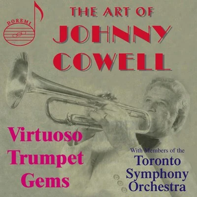 Art of Johnny Cowell: Virtuoso Trumpet Gems 專輯 Toronto Symphony Orchestra