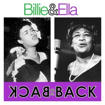 Billie & Ella - Back 2 Back (2 Great Artist&#x27;s 100 Essential Tracks) 专辑 Velma Middleton/Billie Holiday/Ella Fitzgerald/Bing Crosby/The Polynesians