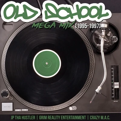 Old School Mega Mix (1995-1997) 专辑 Grim Reality Entertainment