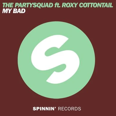 The PartysquadDonnieOutsiders My Bad (feat. Roxy Cottontail) [Club Mix]