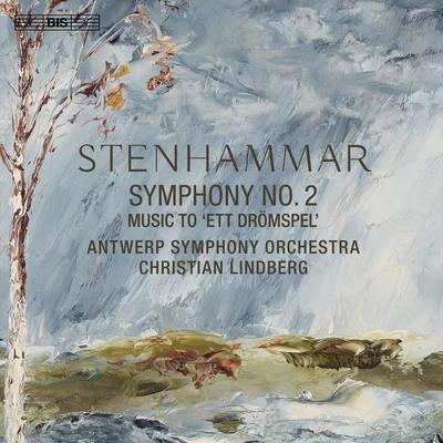 Stenhammar: Symphony No. 2 & Ett drömspel 專輯 Antwerp Symphony Orchestra/Storioni Trio/Amihai Grosz/Inon Barnatan/Academy of St. Martin in the Fields