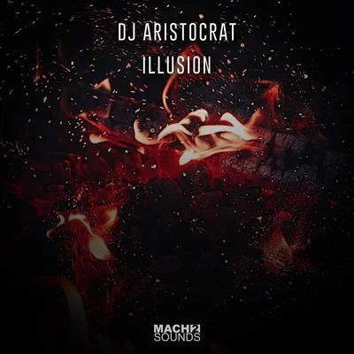 Illusion 专辑 Arthur M/DJ Aristocrat/Vicent Ballester/Elegant Ape/Toly Braun