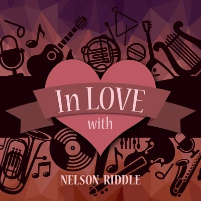 In Love with Nelson Riddle 專輯 Nelson Riddle