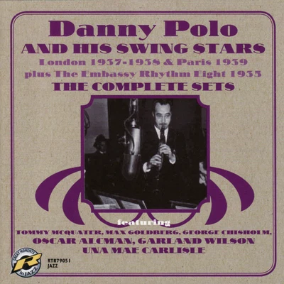 The Complete Sets - London 1937-1938 & Paris 1939 plus The Embassy Rhythm Eight 1933 專輯 Danny Polo