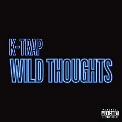 Wild Thoughts 專輯 K-Trap/PRSad/Lotto Ash/Youngs Teflon/DoRoad