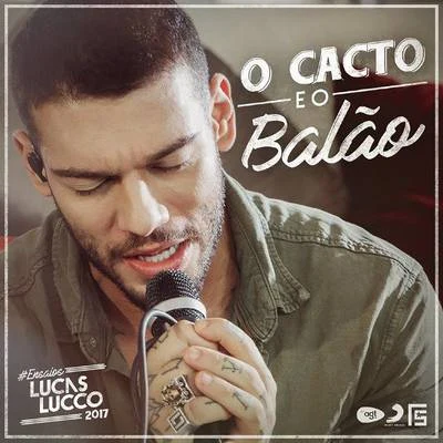 O Cacto e o Balão 專輯 Lucas Lucco/Jorge & Mateus