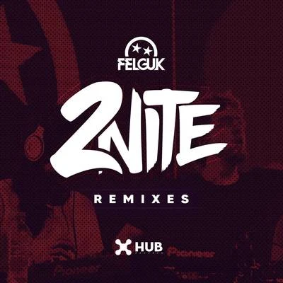 2nite (Remixes) 專輯 Felguk/Oliver Heldens/Illusionize/VooDooSon