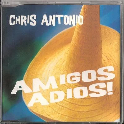 Amigos Adios 專輯 Chris Antonio