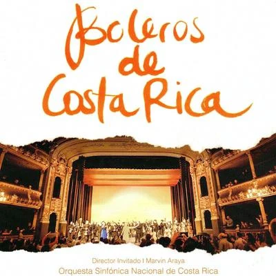 Boleros de Costa Rica 专辑 Orquesta Sinfónica Nacional de Costa Rica/José Serebrier