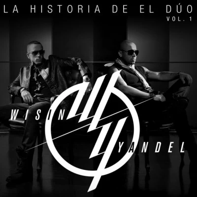 Wisin & Yandel La Historia De El Dúo (Vol.1)