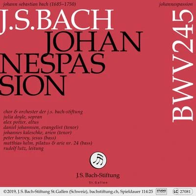 Johannespassion, BWV 245 专辑 Rudolf Lutz/Chor der J.S. Bach-Stiftung/Johann Sebastian Bach/Alex Potter