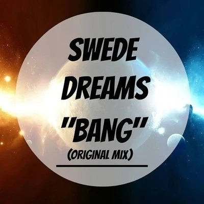 Bang (Original Mix) 專輯 Swede Dreams