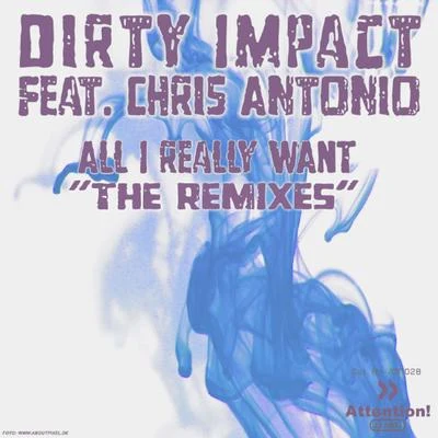 All I Really Want - Remix Edition 專輯 Dirty Impact