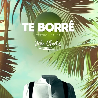 Te Borré (Versión Salsa) 專輯 ZHIKO/Sam Burst/John Charles