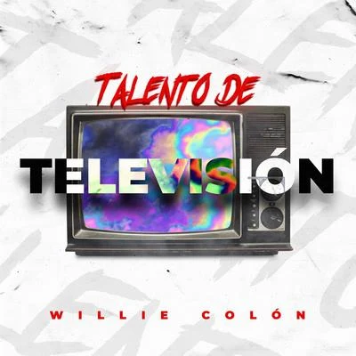 Talento de Televisión 專輯 Willie Colón