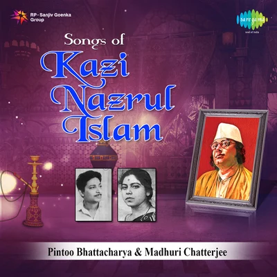 Songs Of Kazi Nazrul Pintoo Bhattacharya And Madhuri Chatterjee 專輯 Pintoo Bhattacharya