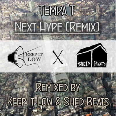 Next Hype (Keep It Low X Shed Beats Remix) 專輯 President T/Tempa T/Mumdance/D Double E/Novelist