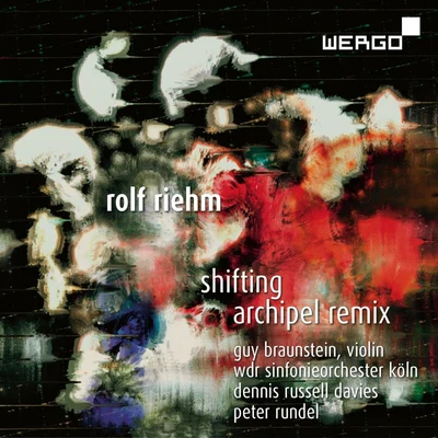 Riehm: ShiftingArchipel Remix 專輯 WDR Sinfonieorchester Köln