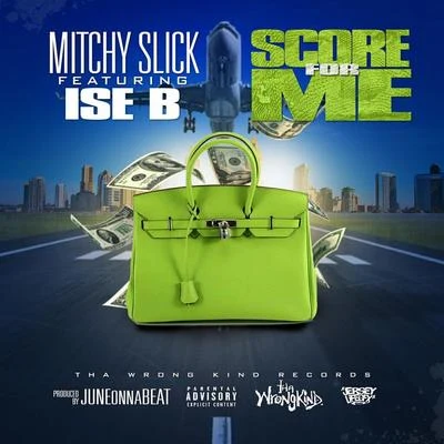 Score for Me (feat. Ise B) - Single 专辑 Ryan Anthony/Mitchy Slick