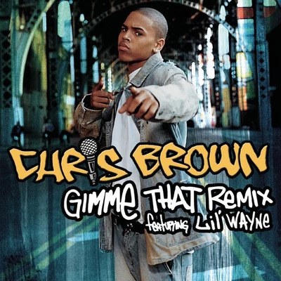 Gimme That Remix (Main Version) 專輯 Chris Brown