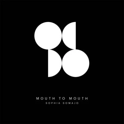 Mouth to Mouth 專輯 Sophia Somajo