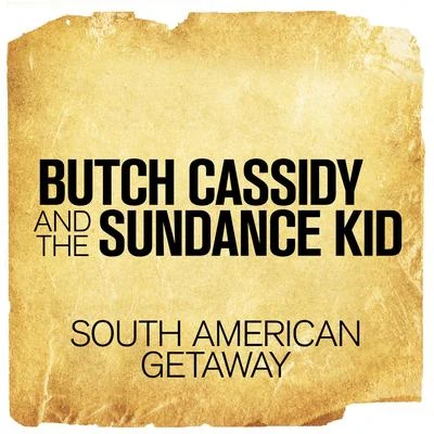 Burt BacharachVikki CarrMack David South American Getaway (From "Butch Cassidy and the Sundance Kid")