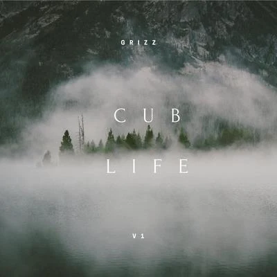 Cub Life (V1) 专辑 GRIZZ/Duba Dinero/Lil Baby/DTheFlyest