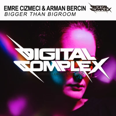 Bigger Than Bigroom 專輯 Emre Cizmeci