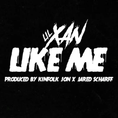 Like Me (Prod.Kinfolk Jon & Pearl Lion) 專輯 Lil Xan/Whipped Cream