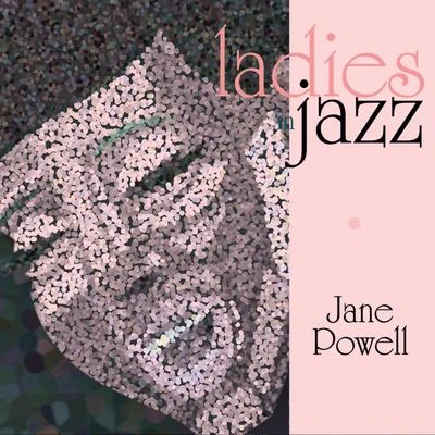 Ladies In Jazz - Jane Powell 专辑 Jane Powell