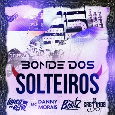 Bonde dos Solteiros 專輯 Bartz