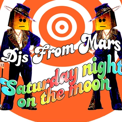 Saturday Night On The Moon 專輯 DJs From Mars