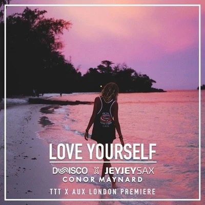 Love Yourself (Dunisco ft. JeyJeySax & Conor Maynard Cover) 專輯 SJUR/Dunisco