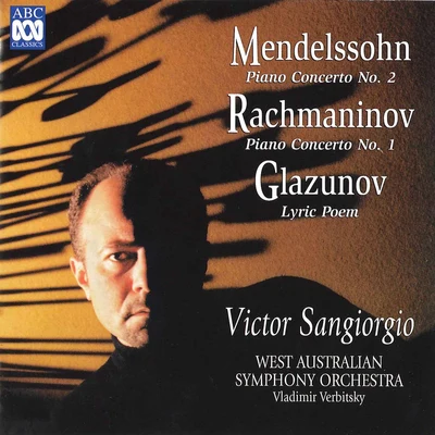 Victor Sangiorgio Mendelssohn: Piano Concerto No. 2 - Rachmaninov: Piano Concerto No. 1 - Glazunov: Lyric Poem