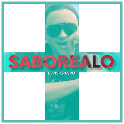 Saborealo 專輯 Elvis Crespo/DVBBS/Alex Gaudino/Harloe/blackbear