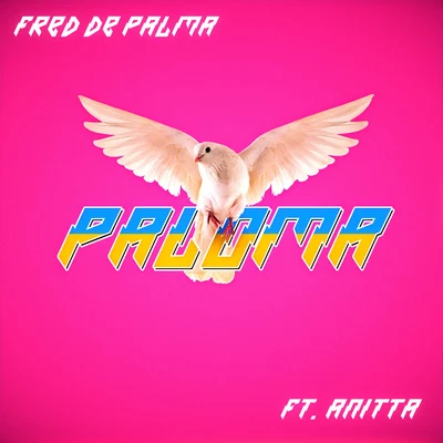 Paloma (feat. Anitta) 专辑 Fred De Palma/Ana Mena