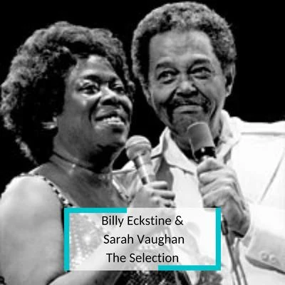 Sarah VaughanDR Billy Eckstine & Sarah Vaughan - The Selection