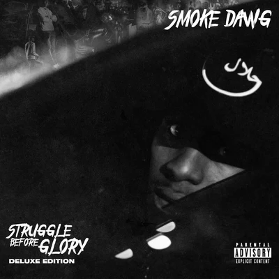 Struggle Before Glory (Deluxe) 專輯 Smoke Dawg